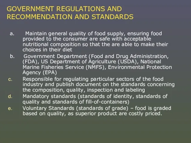 GOVERNMENT REGULATIONS AND RECOMMENDATION AND STANDARDS a. Maintain general quality of food