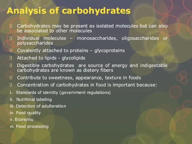 Analysis of carbohydrates Carbohydrates may be present as isolated molecules but can