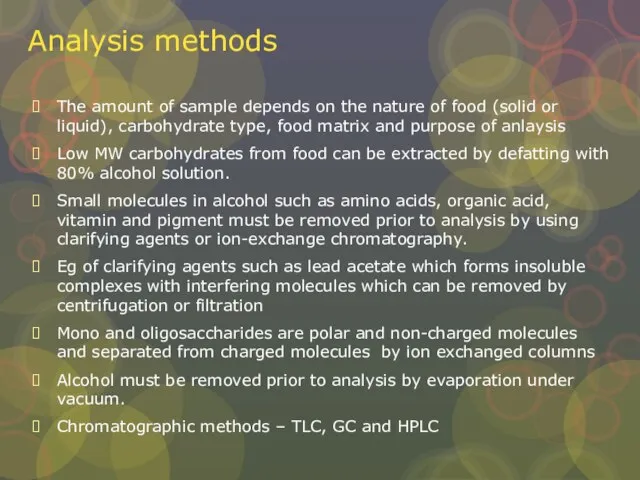 Analysis methods The amount of sample depends on the nature of food