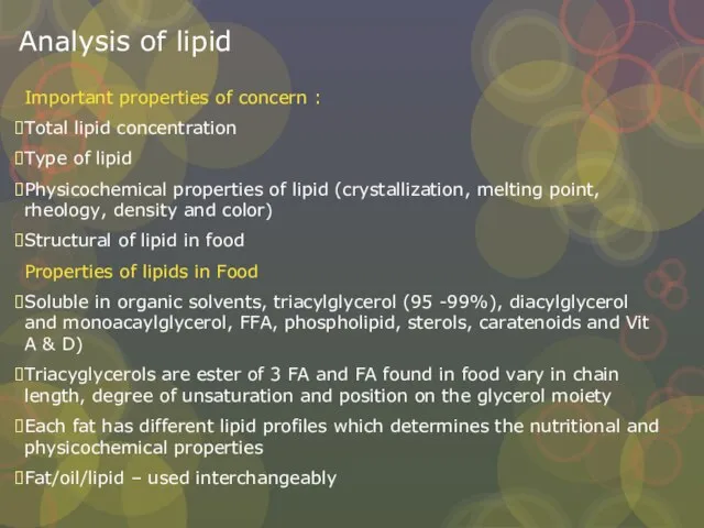 Analysis of lipid Important properties of concern : Total lipid concentration Type