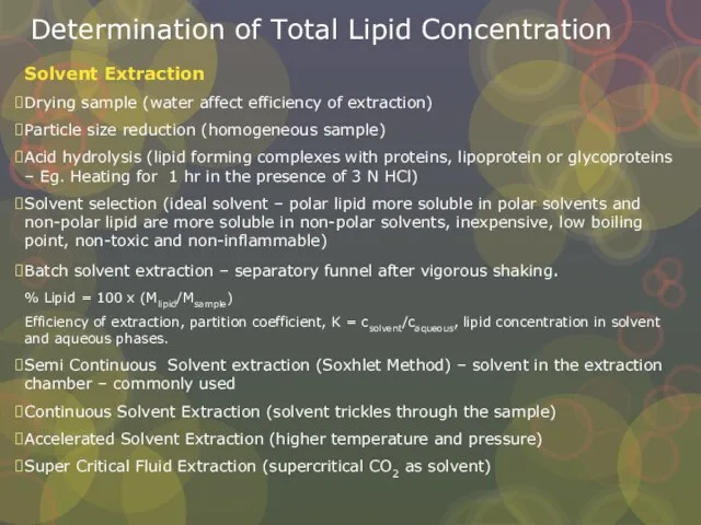 Determination of Total Lipid Concentration Solvent Extraction Drying sample (water affect efficiency