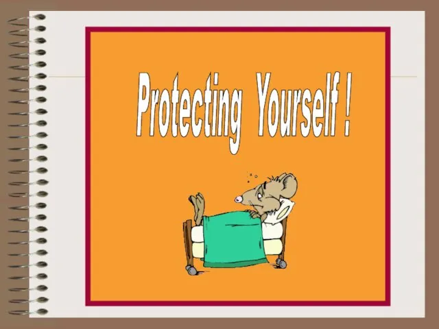 Protecting Yourself !