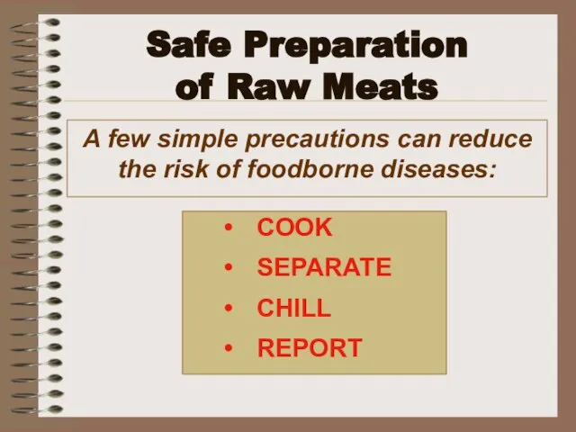 Safe Preparation of Raw Meats A few simple precautions can reduce the