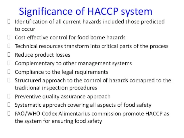 Significance of HACCP system Identification of all current hazards included those predicted