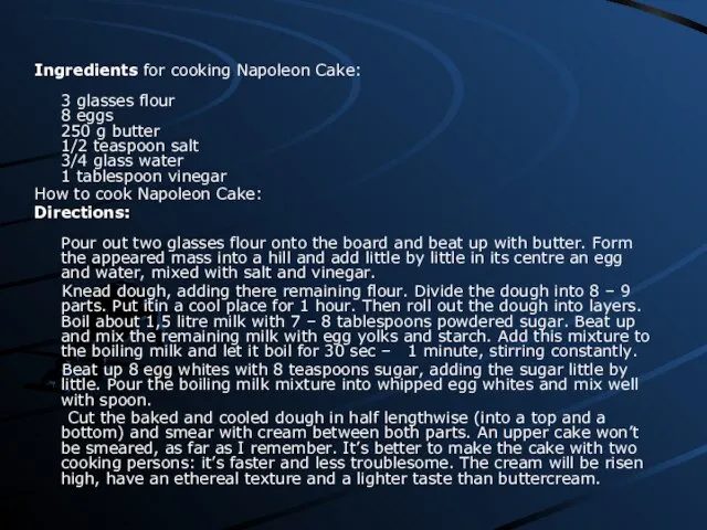 Ingredients for cooking Napoleon Cake: 3 glasses flour 8 eggs 250 g