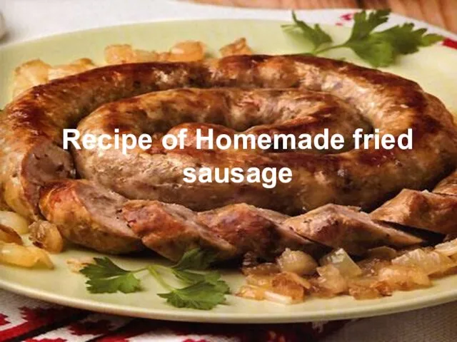 Recipe of Homemade fried sausage