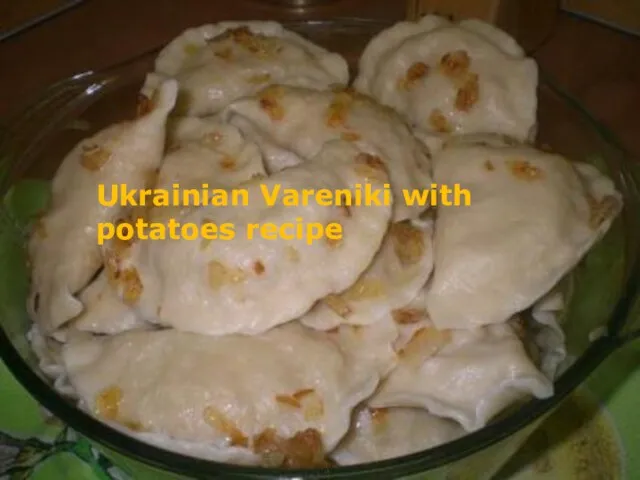 Ukrainian Vareniki with potatoes recipe