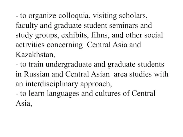 - to organize colloquia, visiting scholars, faculty and graduate student seminars and