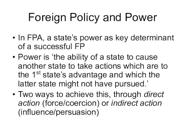 Foreign Policy and Power In FPA, a state’s power as key determinant