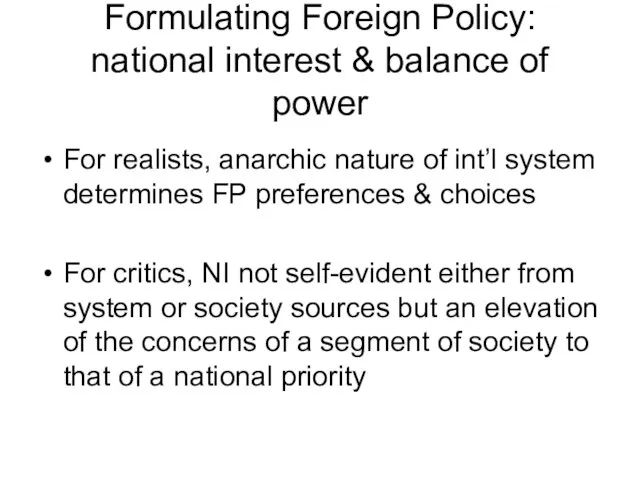 Formulating Foreign Policy: national interest & balance of power For realists, anarchic
