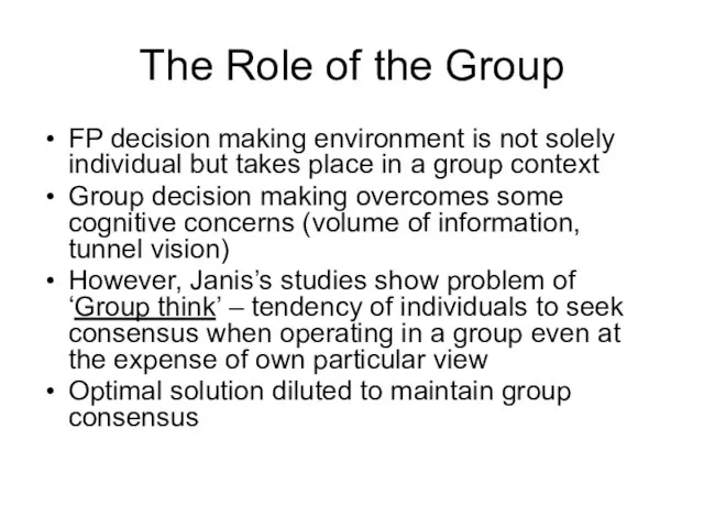 The Role of the Group FP decision making environment is not solely