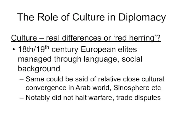 The Role of Culture in Diplomacy Culture – real differences or ‘red