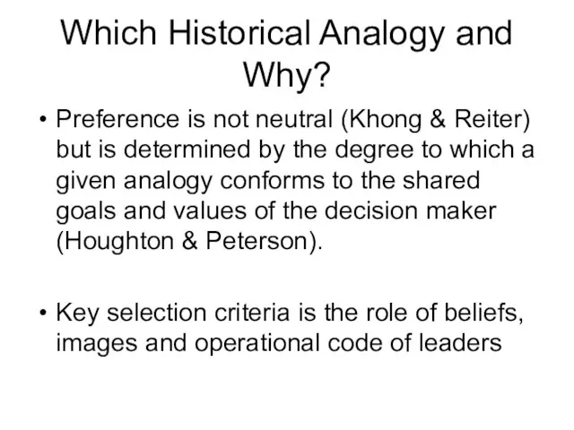 Which Historical Analogy and Why? Preference is not neutral (Khong & Reiter)