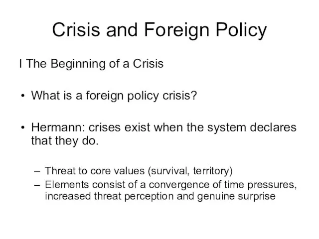 Crisis and Foreign Policy I The Beginning of a Crisis What is