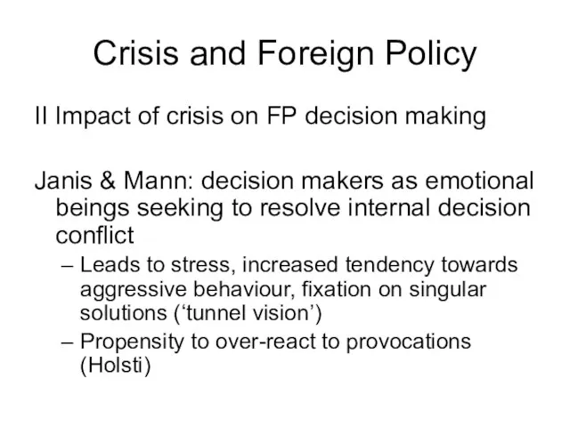 Crisis and Foreign Policy II Impact of crisis on FP decision making