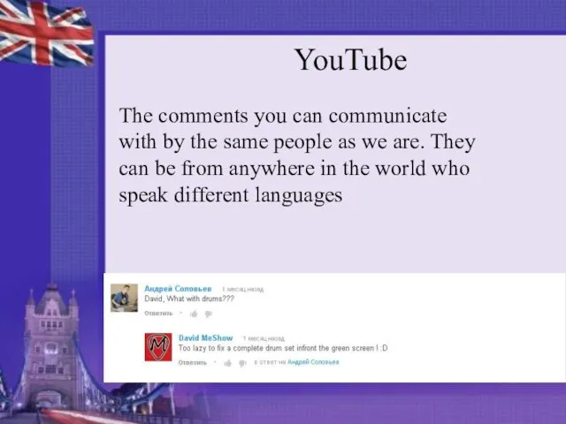 YouTube YouTube The comments you can communicate with by the same people