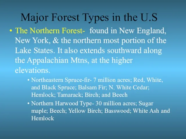 Major Forest Types in the U.S The Northern Forest- found in New