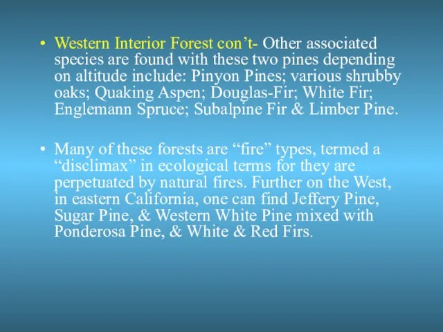 Western Interior Forest con’t- Other associated species are found with these two
