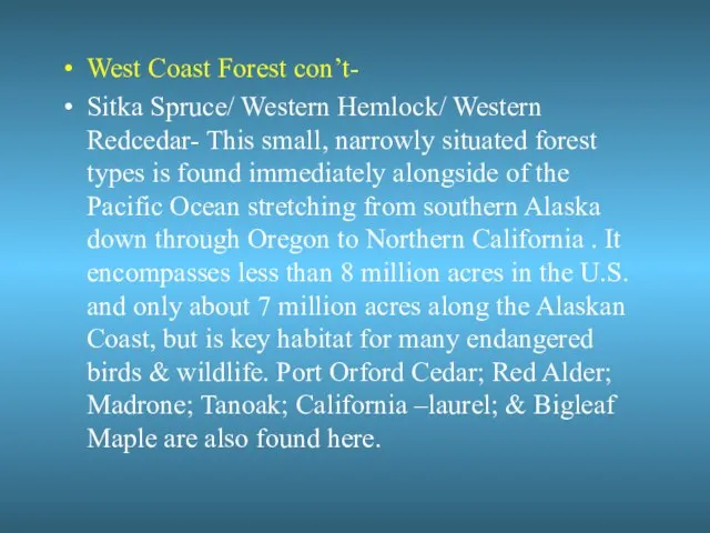 West Coast Forest con’t- Sitka Spruce/ Western Hemlock/ Western Redcedar- This small,