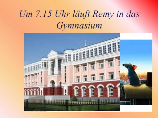 Um 7.15 Uhr läuft Remy in das Gymnasium