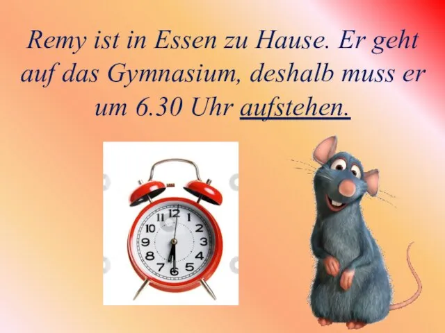 Remy ist in Essen zu Hause. Er geht auf das Gymnasium, deshalb