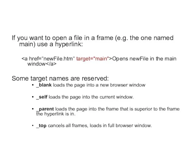 If you want to open a file in a frame (e.g. the