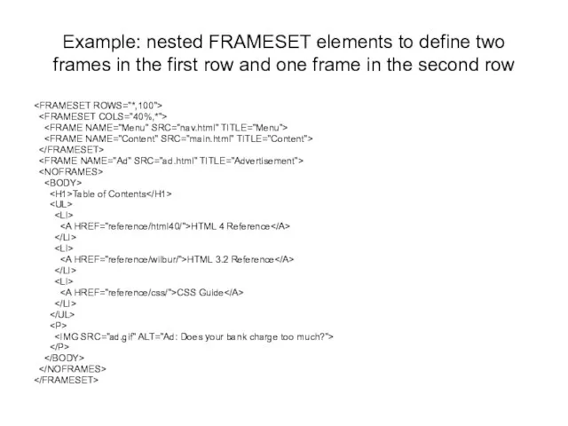 Example: nested FRAMESET elements to define two frames in the first row