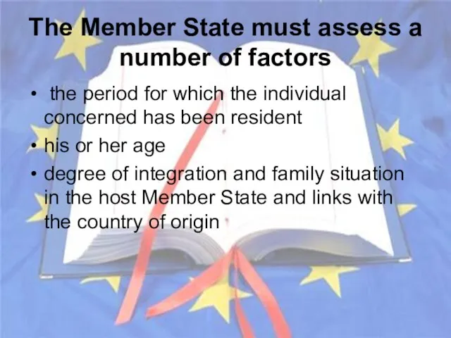 The Member State must assess a number of factors the period for