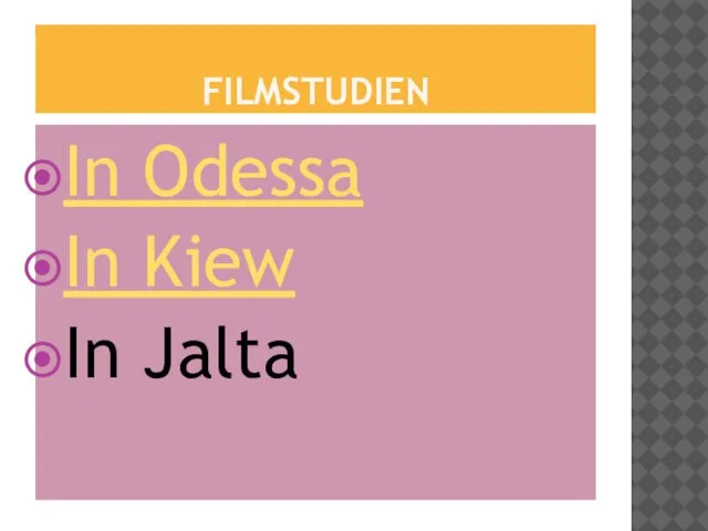 FILMSTUDIEN In Odessa In Kiew In Jalta