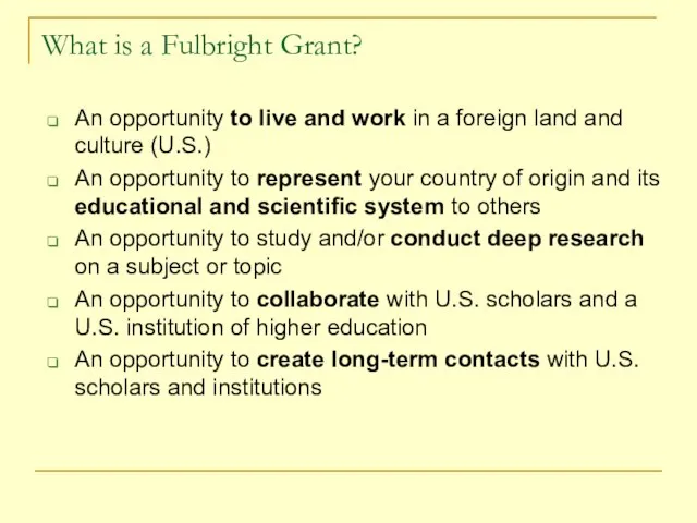 What is a Fulbright Grant? An opportunity to live and work in