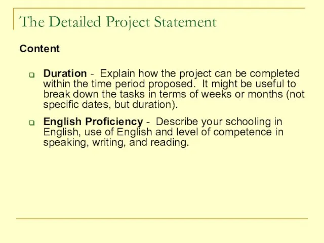 The Detailed Project Statement Content Duration - Explain how the project can