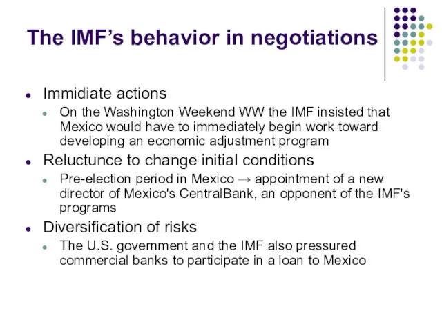 The IMF’s behavior in negotiations Immidiate actions On the Washington Weekend WW