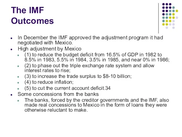 The IMF Outcomes In December the IMF approved the adjustment program it