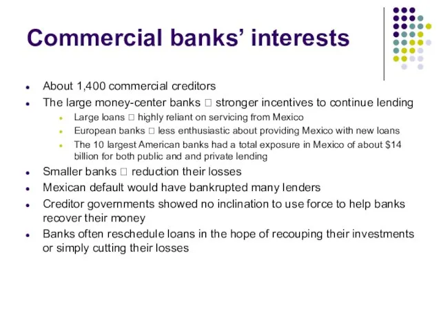 Commercial banks’ interests About 1,400 commercial creditors The large money-center banks ?