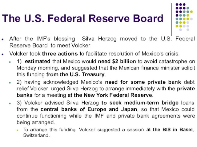 The U.S. Federal Reserve Board After the IMF's blessing Silva Herzog moved