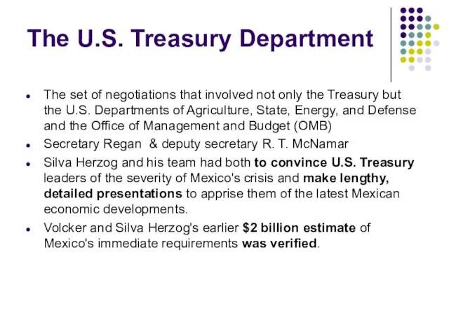 The U.S. Treasury Department The set of negotiations that involved not only