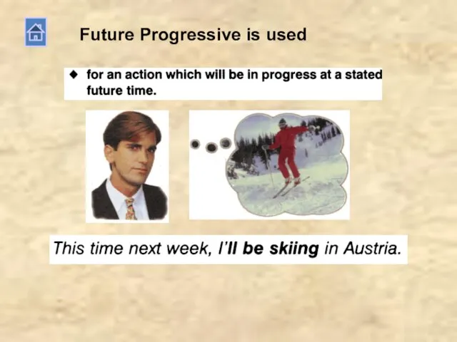 Future Progressive is used