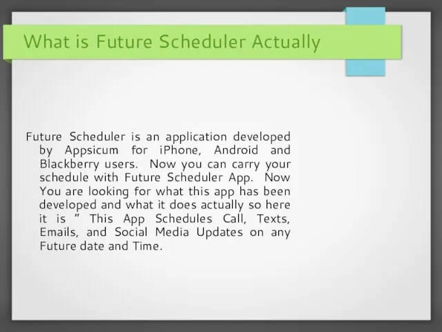 What is Future Scheduler Actually Future Scheduler is an application developed by