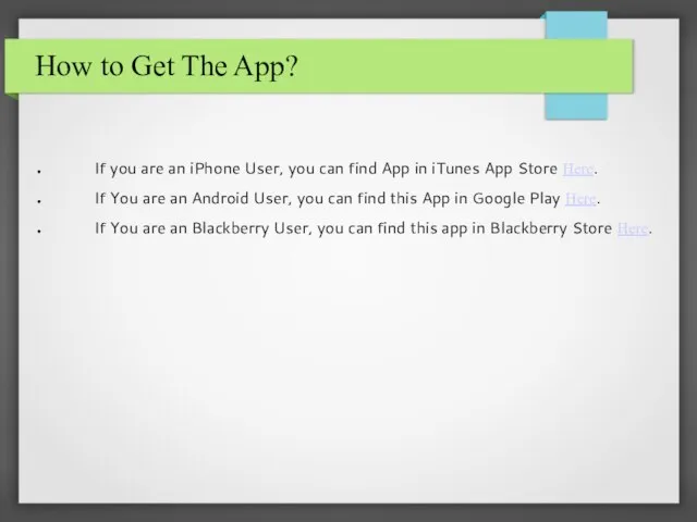 How to Get The App? If you are an iPhone User, you