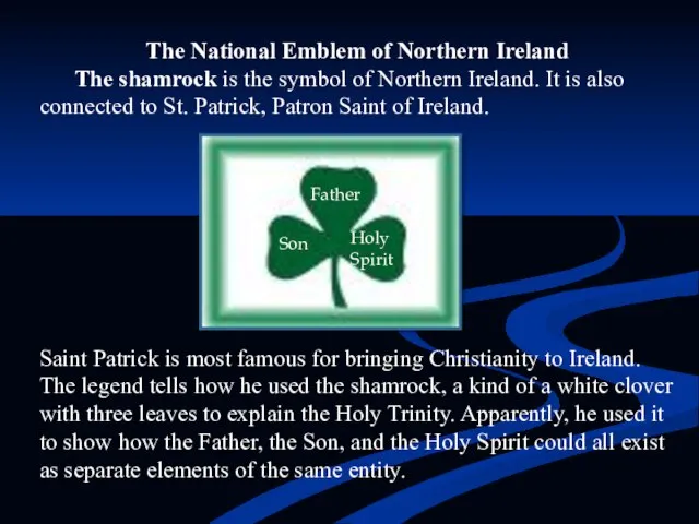 The National Emblem of Northern Ireland The shamrock is the symbol of