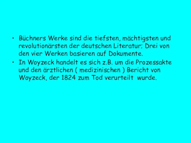 Büchners Werke sind die tiefsten, mächtigsten und revolutionärsten der deutschen Literatur; Drei