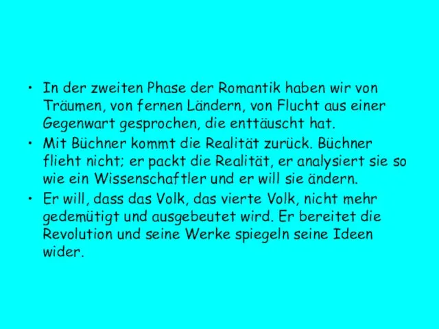 In der zweiten Phase der Romantik haben wir von Träumen, von fernen