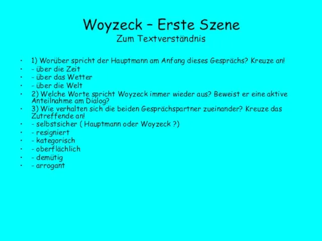 Woyzeck – Erste Szene Zum Textverständnis 1) Worüber spricht der Hauptmann am