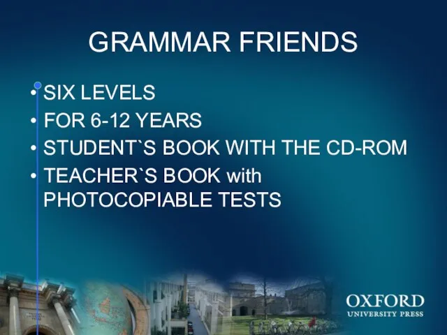 GRAMMAR FRIENDS SIX LEVELS FOR 6-12 YEARS STUDENT`S BOOK WITH THE CD-ROM