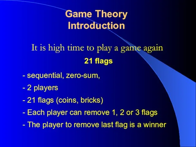 It is high time to play a game again Game Theory Introduction