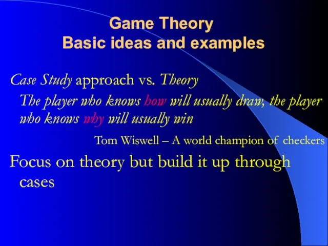 Case Study approach vs. Theory The player who knows how will usually