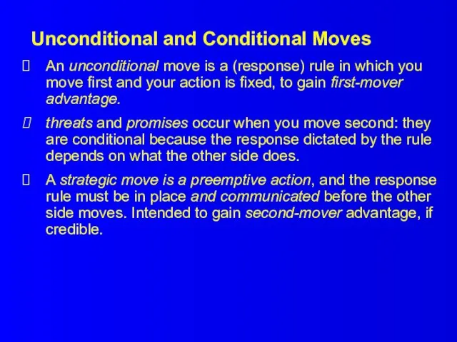Unconditional and Conditional Moves An unconditional move is a (response) rule in