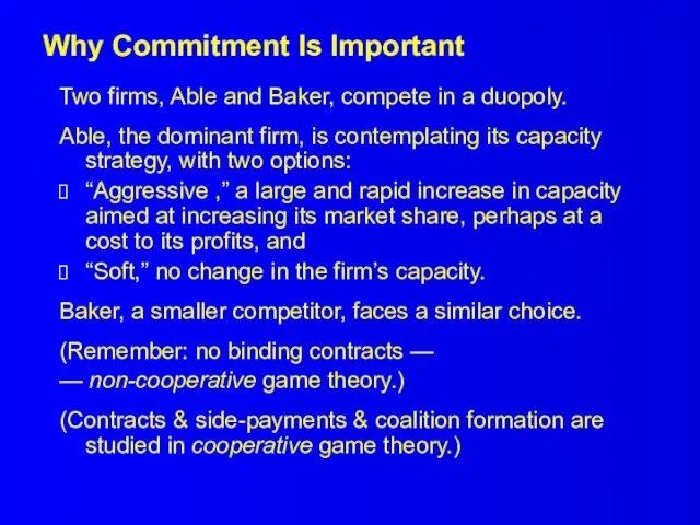 Why Commitment Is Important Two firms, Able and Baker, compete in a