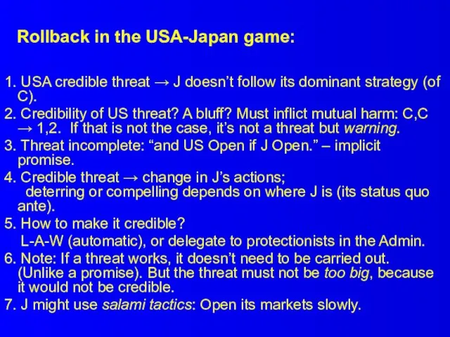 Rollback in the USA-Japan game: 1. USA credible threat → J doesn’t