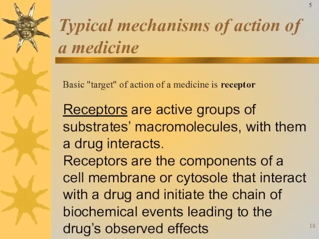 Typical mechanisms of action of a medicine Basic "target" of action of